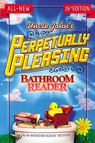 Beispielbild fr Uncle John's Perpetually Pleasing Bathroom Reader (Uncle John's Bathroom Reader Annual) zum Verkauf von Wonder Book