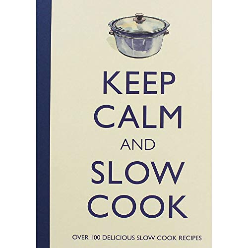 Keep Calm and Slow Cook