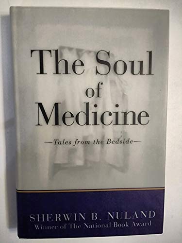 Imagen de archivo de The Soul of Medicine: Tales from the Bedside a la venta por Your Online Bookstore