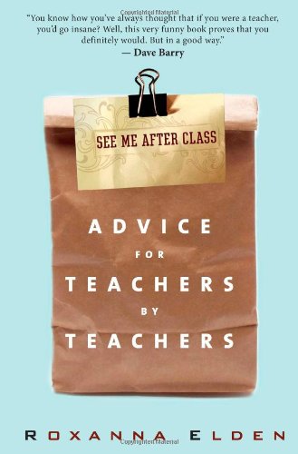 9781607140573: See Me After Class: Advice for Teachers by Teachers