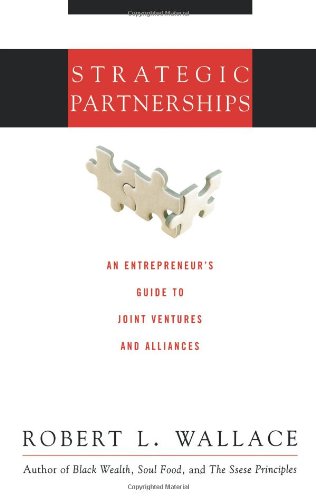 Stock image for Strategic Partnerships: An Entrepreneur's Guide to Joint Ventures and Alliances for sale by Ergodebooks