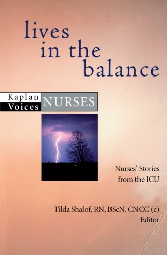 Beispielbild fr Lives in the Balance: Nurses' Stories from the ICU (Kaplan Voices Nurses) zum Verkauf von SecondSale