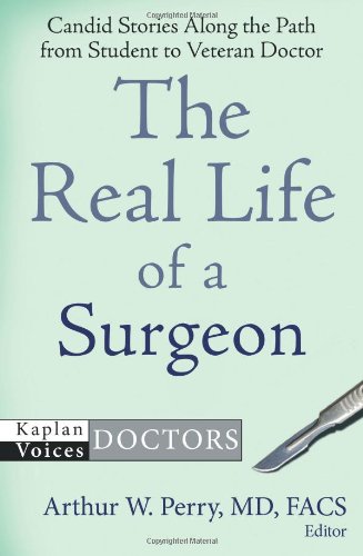 Beispielbild fr The Real Life of a Surgeon: Candid Stories Along the Path from Student to Veteran Doctor (Kaplan Voices: Doctors Series) zum Verkauf von BooksRun