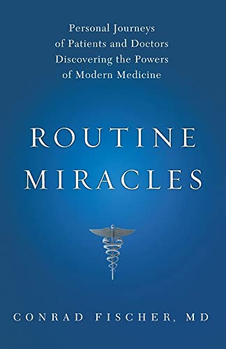 Beispielbild fr Routine Miracles : Personal Journeys of Patients and Doctors Discovering the Powers of Modern Medicine zum Verkauf von Better World Books