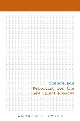 Stock image for Change. edu: Rebooting for the New Talent Economy for sale by 2Vbooks