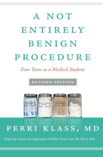 9781607144502: A Not Entirely Benign Procedure: Four Years As a Medical Student