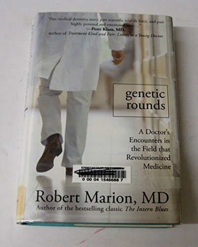 Beispielbild fr Genetic Rounds : A Doctor's Encounters in the Field That Revolutionized Medicine zum Verkauf von Better World Books