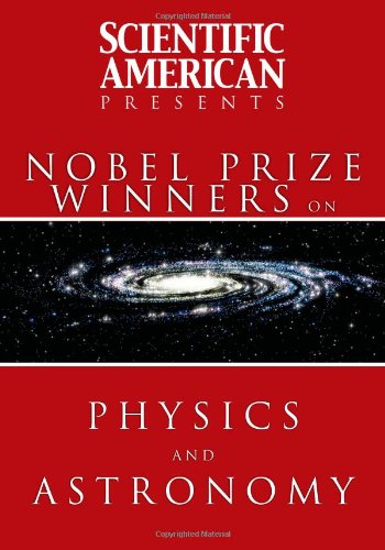 Stock image for Scientific American Presents : Nobel Prize Winners on Physics and Astronomy for sale by Better World Books: West