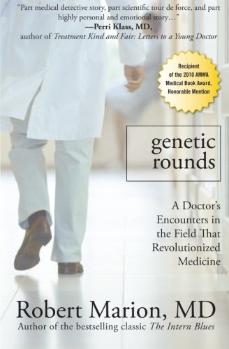 9781607147169: Genetic Rounds: A Doctor's Encounters in the Field that Revolutionized Medicine