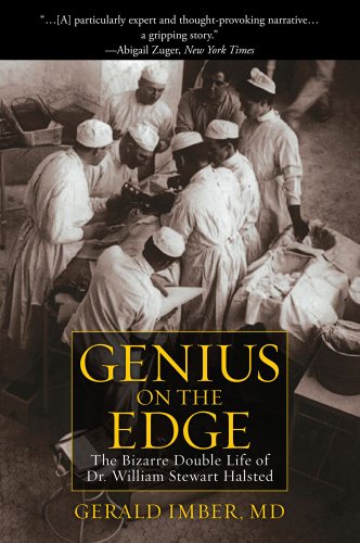 9781607148586: Genius on the Edge: The Bizarre Double Life of Dr. William Stewart Halsted