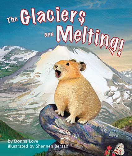 The Glaciers Are Melting! (Arbordale Collection) (9781607181361) by Donna Love