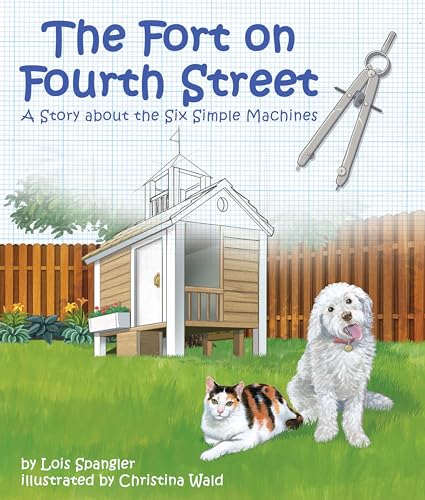 Beispielbild fr The Fort on Fourth Street: A Story About the Six Simple Machines (Arbordale Collection) zum Verkauf von Goodwill