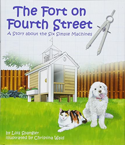 Stock image for The Fort on Fourth Street: A Story About the Six Simple Machines (Arbordale Collection) for sale by Goodwill