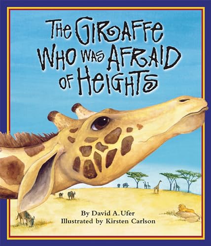 The Giraffe Who Was Afraid of Heights (Arbordale Collection) (9781607187059) by David A. Ufer