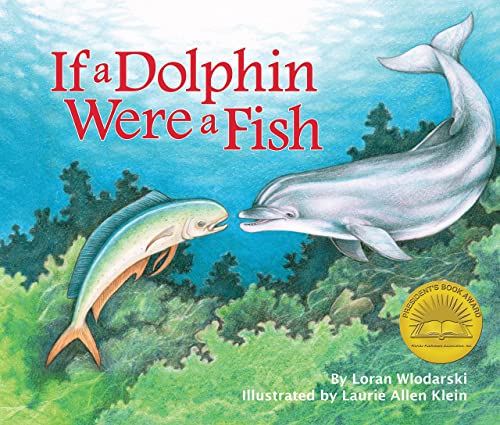 If A Dolphin Were A Fish (Arbordale Collection) (9781607188612) by Loran Wlodarski