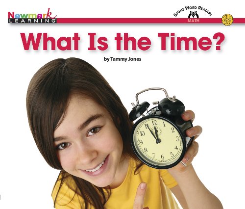 What Is the Time? (Content-area Sight Word Readers) (9781607191506) by Tammy Jones