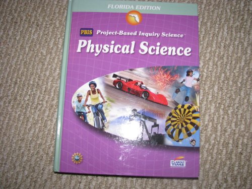 Imagen de archivo de Pbis Project Based Inquiry Science Physical Science Florida Edition ; 9781607201601 ; 1607201607 a la venta por APlus Textbooks