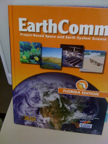Imagen de archivo de Earth Comm Project-Based Space And Earth System Science (Florida Edition) ; 9781607201755 ; 1607201755 a la venta por APlus Textbooks
