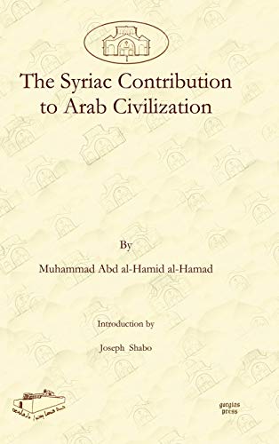 Imagen de archivo de The Syriac Contribution to Arab Civilization (Dar Mardin: Christian Arabic and Syriac Studies from the Middle East) (Syriac Edition) a la venta por Lucky's Textbooks