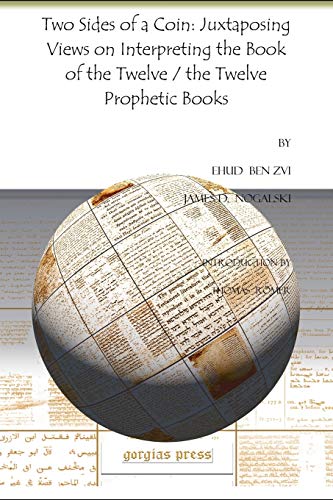 Stock image for Two Sides of a Coin: Juxtaposing Views on Interpreting the Book of the Twelve / the Twelve Prophetic Books (Analecta Gorgiana) (Analecta Georgian 201) for sale by GoldBooks