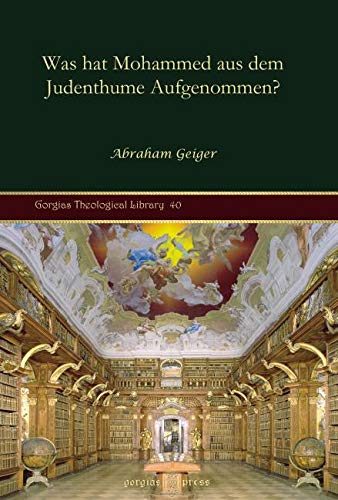 9781607243083: Was hat Mohammed aus dem Judenthume Aufgenommen?: 40 (Kiraz Theological Archive)