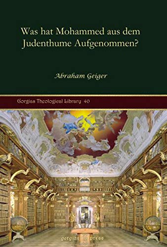9781607243083: Was hat Mohammed aus dem Judenthume Aufgenommen? (Gorgias Theological Library) (German Edition)