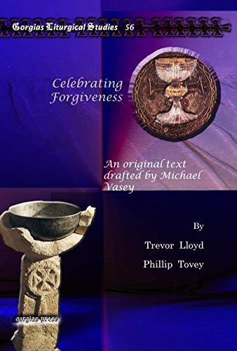 Stock image for Celebrating Forgiveness: An Original Text Drafted by Michael Vasey (Gorgias Liturgical Studies 56) for sale by Zubal-Books, Since 1961