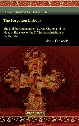 9781607246190: The Forgotten Bishops: The Malabar Independent Syrian Church and Its Place in the Story of the St Thomas Christians of South India