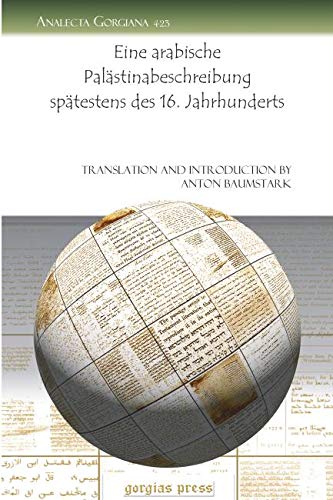 Imagen de archivo de Eine arabische Palastinabeschreibung spatestens des 16. Jahrhunderts (Analecta Gorgiana, 423) (German Edition) a la venta por Zubal-Books, Since 1961