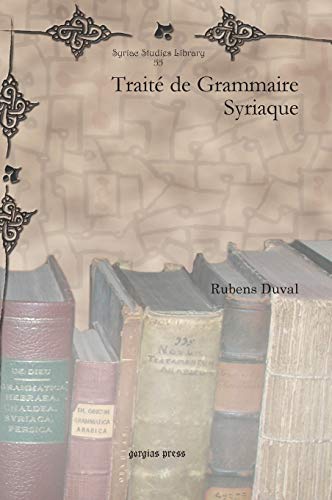 9781607249382: Trait de Grammaire Syriaque: 55 (Syriac Studies Library)