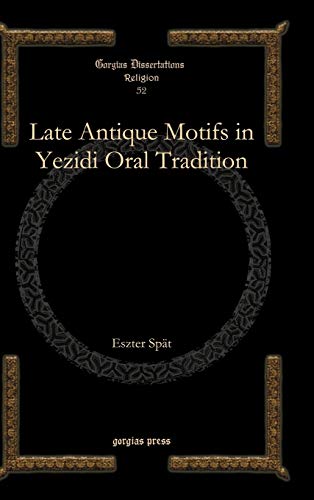 9781607249986: Late Antique Motifs in Yezidi Oral Tradition: 8 (Perspectives on Philosophy and Religious Thought)