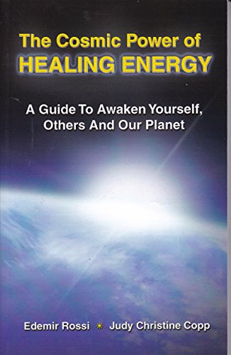 Stock image for The Cosmic Power of Healing Energy: A Guide to Awakening Yourself, Others and Our Planet for sale by ThriftBooks-Dallas