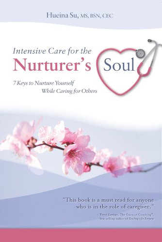 Imagen de archivo de Intensive Care for the Nurturer's Soul: 7 Keys to Nurture Yourself While Caring for Others a la venta por Wonder Book