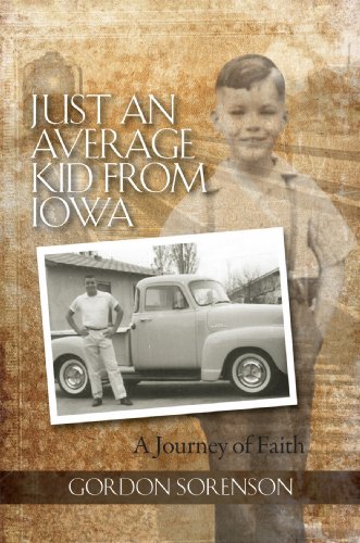 Beispielbild fr Just an Average Kid From Iowa: A Journey of Faith zum Verkauf von Better World Books