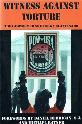 Beispielbild fr Witness Against Torture: The Campaign to Shut Down Guantanamo zum Verkauf von ThriftBooks-Atlanta