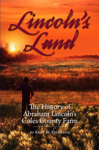Stock image for Lincoln's Land: The History of Abraham Lincoln's Coles County Farm for sale by Better World Books