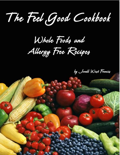 9781607256083: The Feel Good Cookbook by Jonell West Francis (2007) Spiral-bound