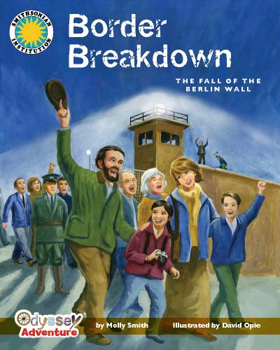 9781607271031: Border Breakdown: The Fall of the Berlin Wall (Smithsonian Odyssey)