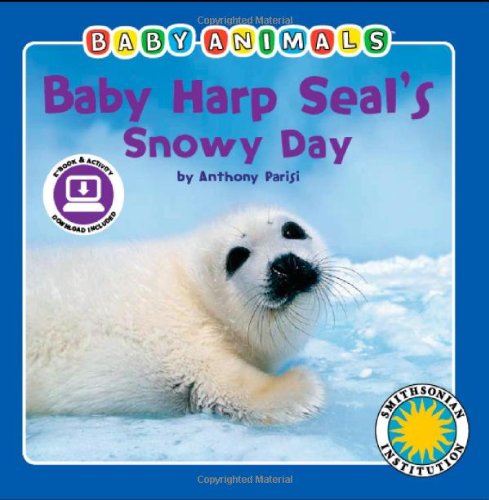 Stock image for Baby Harp Seal's Snowy Day (Baby Animals Book) (with easy-to-download e-book and printable activities) for sale by SecondSale