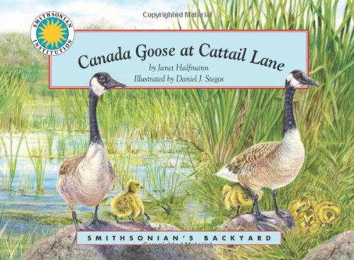 9781607276333: Canada Goose at Cattail Lane (Smithsonian's Backyard Book) (with easy-to-download e-book & audiobook)