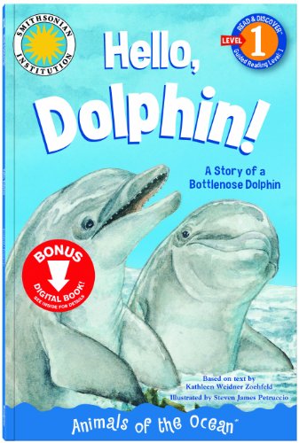 Stock image for Hello, Dolphin!: A Story of a Bottlenose Dolphin for sale by ThriftBooks-Dallas