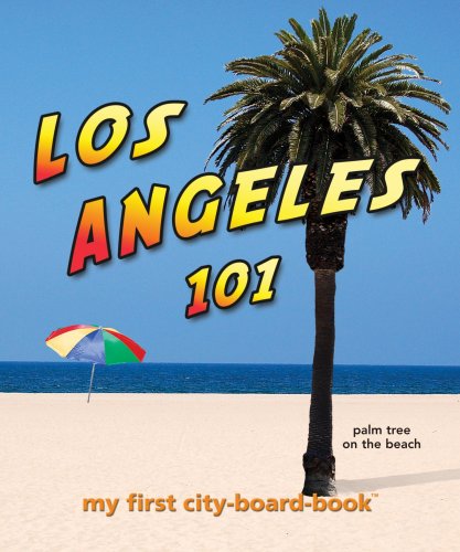 Imagen de archivo de Los Angeles 101 : My first City-board-book a la venta por Better World Books