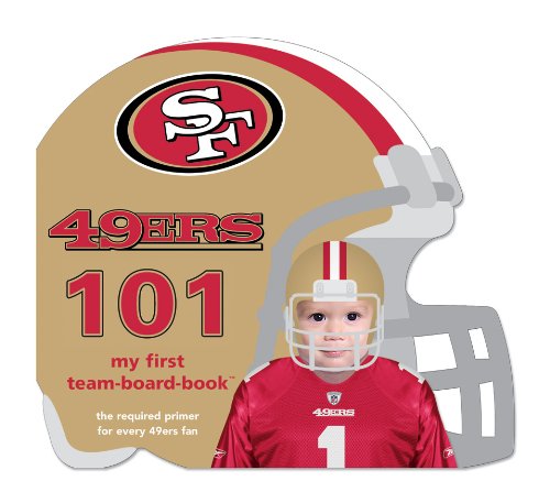 Beispielbild fr San Francisco 49ers 101 (101:my First Team-board-book) zum Verkauf von Wonder Book