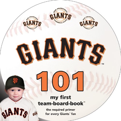 9781607302384: San Francisco Giants 101 (My First Team-board-book)