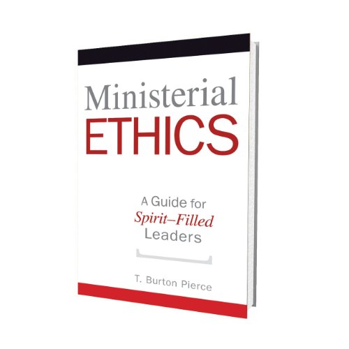 9781607310389: Ministerial Ethics: A Guide for Spirit-Filled Leaders