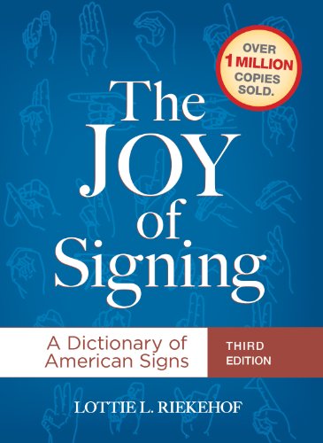 Stock image for The Joy of Signing: A Dictionary of American Signs, 3rd Edition for sale by Goodwill Industries of VSB