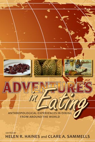 Stock image for Adventures in Eating : Anthropological Experiences in Dining from Around the World for sale by Better World Books