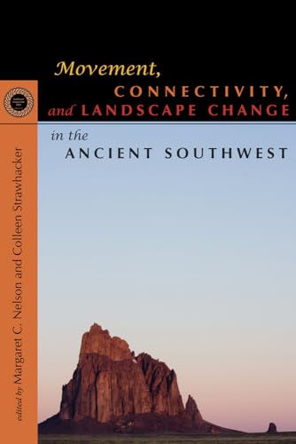 Stock image for Movement, Connectivity, and Landscape Change in the Ancient Southwest (Proceedings of SW Symposium) for sale by Midtown Scholar Bookstore