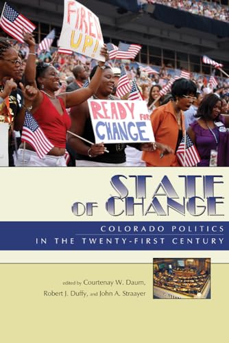 Imagen de archivo de State of Change: Colorado Politics in the Twenty-first Century a la venta por Goodwill of Colorado