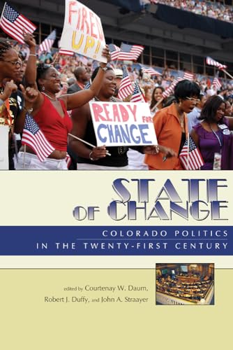 Stock image for State of Change: Colorado Politics in the Twenty-first Century for sale by Goodwill of Colorado